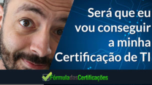 Sera que eu vou consegur a minha certificacao de TI - 360