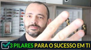 3 pilares para o seu sucesso em ti