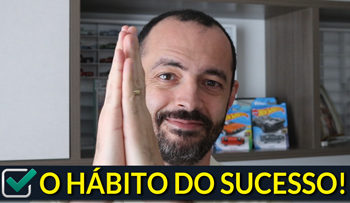 O Hábito do seu Sucesso