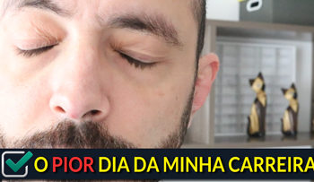 O Pior Dia da Minha Carreira