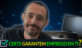 Certificações Garantem Emprego em TI?