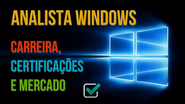 Analista Windows - Carreira, Certificações e Mercado